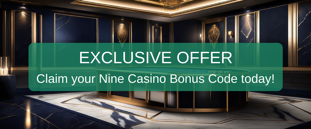 Nine Casino Bonus Code 2026 - Verified United States Casino Bonus